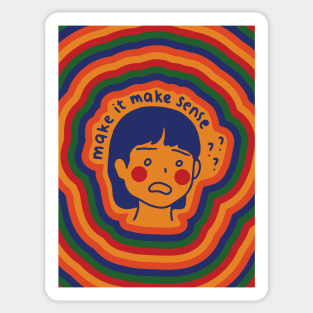 Make It Make Sense! Version #4 - Funny Quotes Sticker